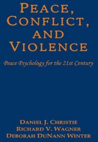 Peace, Conflict, and Violence : Peace Psychology for the 21st Century