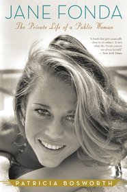 Jane Fonda: The Private Life of a Public Woman