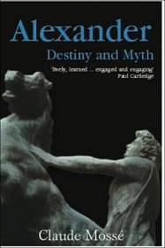 Alexander: Destiny and Myth