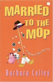 Married to the Mop (Charlotte LaRue, Bk 5)