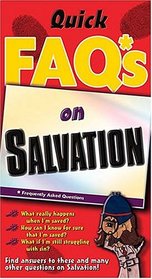 Just The Faq*s About Salvation *frequently Asked Questions