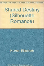 Shared Destiny (Silhouette Romance)