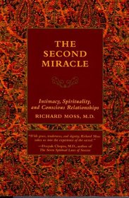 The Second Miracle: Intimacy, Spirituality, and Conscious Relationships