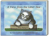 A View from the Litter Box: A Guide to Life from Miss Behavin'