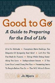 Good to Go: A Guide to Preparing for the End of Life