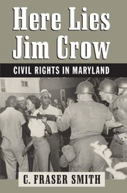 Here Lies Jim Crow: Civil Rights in Maryland