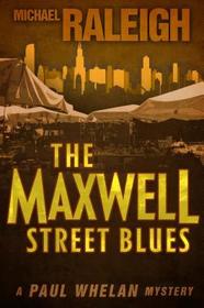 The Maxwell Street Blues (Paul Whelan, Bk 3)