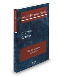 West's Business Series - 50 State Surveys - Blue Sky Securities Registration, 2009 ed.