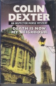The Fourth Inspector Morse Omnibus: The Way Through the Woods; The Daughters of Cain; Death Is Now My Neighbour