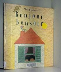 Bonjour, Bonsoir (French Edition)