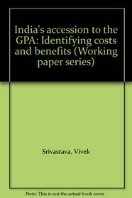 India's accession to the GPA: Identifying costs and benefits (Working paper series)