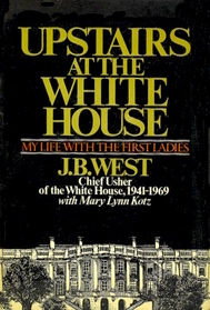 Upstairs at the White House, My Life with the First Ladies