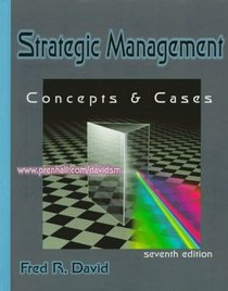 Strategic Management: Concepts and Cases (7th Edition)