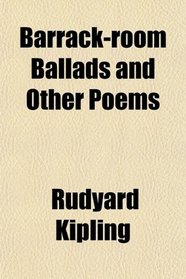 Barrack-room Ballads and Other Poems