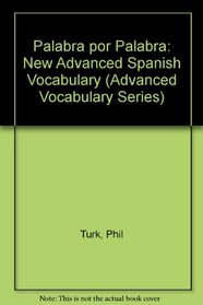 Palabra por Palabra: New Advanced Spanish Vocabulary (Advanced vocabulary)