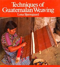 Techniques of Guatemalan Weaving