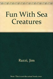 Fun With Sea Creatures