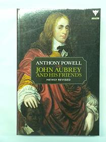 John Aubrey and His Friends  Newly Revised