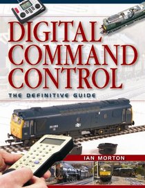 Digital Command Control: The Definitive Guide