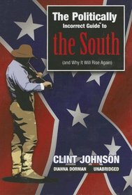 Politically Incorrect Guide to the South (And Why It Will Rise Again)