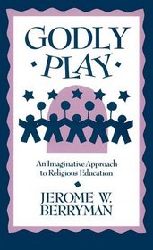 Godly Play: An Imaginative Approach to Religious Education