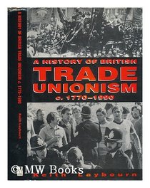 A History of British Trade Unionism C. 1770-1990