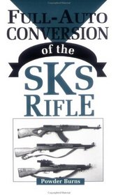 Full-Auto Conversion Of The SKS Rifle