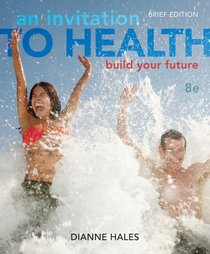 An Invitation to Health: Building Your Future, Brief Edition (Book Only)