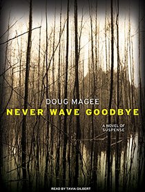 Never Wave Goodbye: A Novel of Suspense