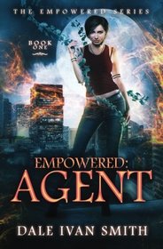 Empowered: Agent (Empowered Series) (Volume 1)