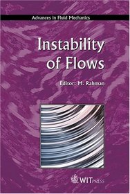 Instability of Flows (Advances in Fluid Mechanics)