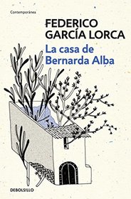 La casa de Bernarda Alba / The House of Bernarda Alba (Spanish Edition)