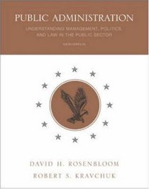 Public Administration : Understanding Management, Politics, and Law in the Public Sector