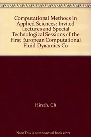Computational Methods in Applied Sciences: Invited Lectures and Special Technological Sessions of the First European Computational Fluid Dynamics Co