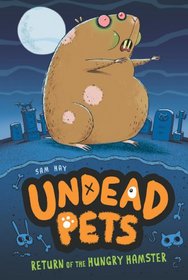 Return of the Hungry Hamster (Undead Pets, Bk 1)