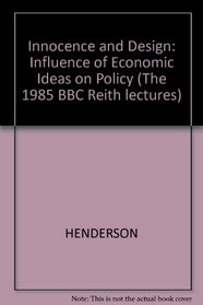 Innocence and Design: The Influence of Economic Ideas on Policy (Yrjo Jahnsson Lectures)