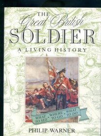 The Great British Soldier: A Living History