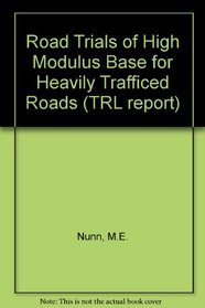Road Trials of High Modulus Base for Heavily Trafficed Roads (TRL report)