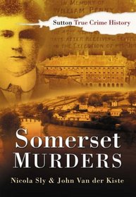Somerset Murders (Sutton True Crime History)