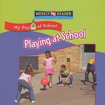 Playing at School (My Day at School)