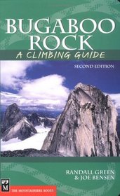 Bugaboo Rock: A Climbing Guide (Climbing Guide)