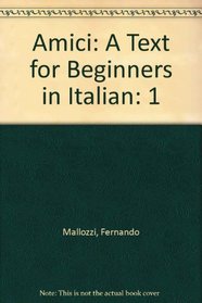 Amici: A Text for Beginners in Italian (Italian Edition)