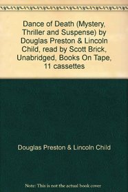 Dance of Death (Mystery, Thriller and Suspense) by Douglas Preston & Lincoln Child, read by Scott Brick, Unabridged, Books On Tape, 11 cassettes