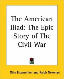 The American Iliad: The Epic Story of The Civil War