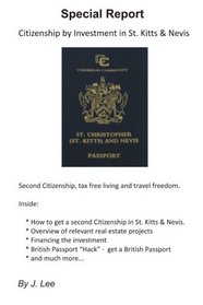 Citizenship by Investment in St. Kitts & Nevis: Second Citizenship, tax free living and travel freedom.