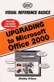 Upgrading to Office 2000 Visual Reference Basics