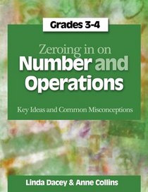 Zeroing In on Number and Operations, Grades 3-4: Key Ideas and Common Misconceptions