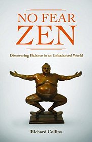 No Fear Zen: Discovering Balance in an Unbalanced World