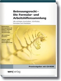 Formular- und Arbeitshilfensammlung zum neuen Betreuungsrecht