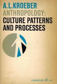 Anthropology: Culture Patterns and Processes